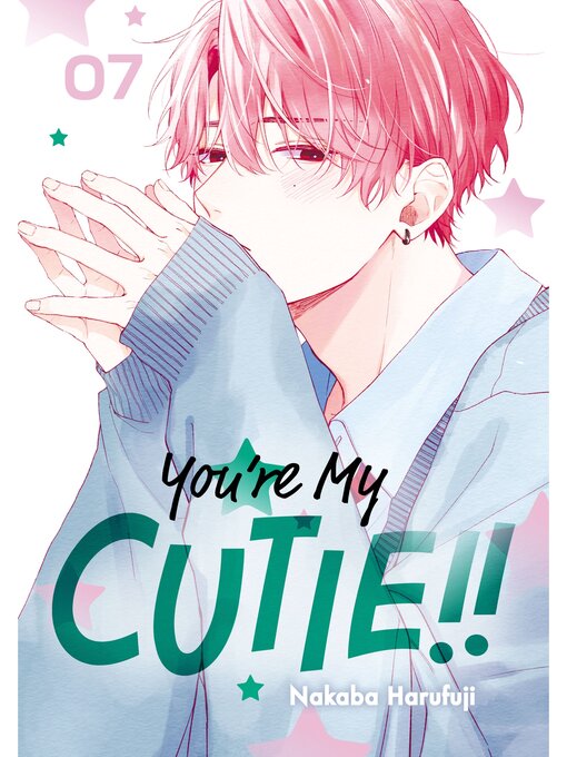 Title details for You're My Cutie, Volume 7 by Nakaba Harufuji - Available